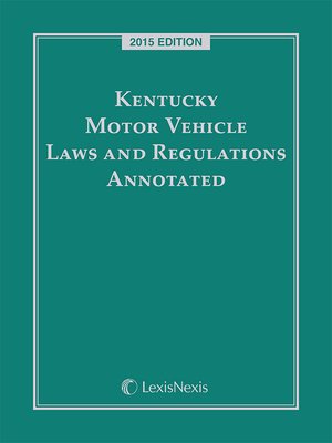 cover image of Kentucky Motor Vehicle Laws and Regulations Annotated